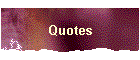Quotes